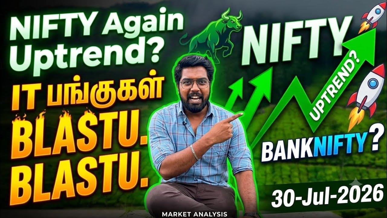 Nifty again Uptrend? IT பங்குகள் Blastu. Blastu.. Banknifty - 30-Jul-2026