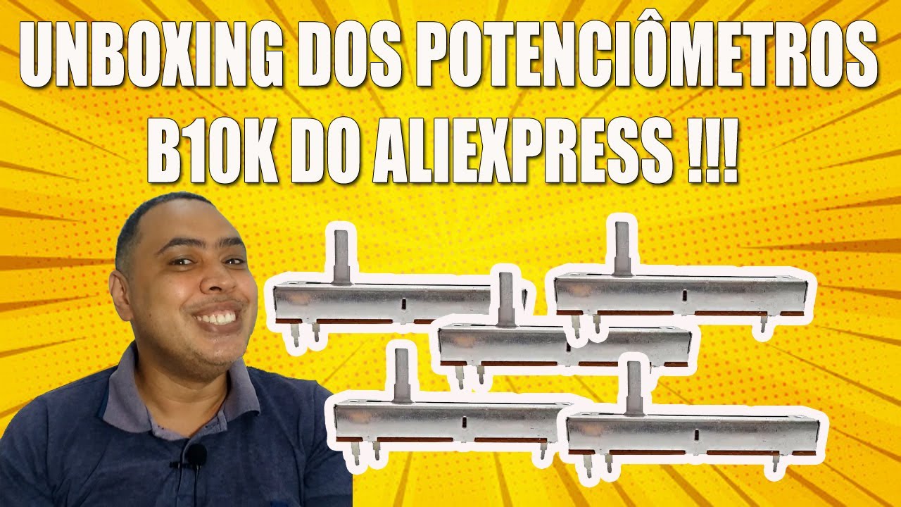 UNBOXING DOS POTENCIÔMETROS LINEAR  B10K