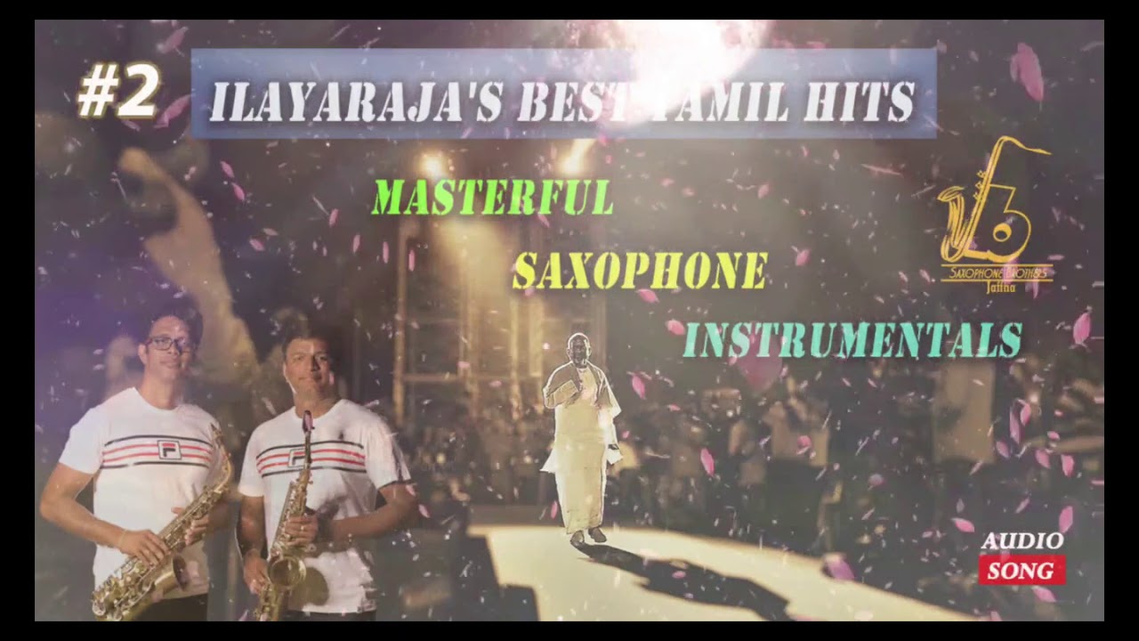Ilayaraja Hits #2/ Saxophone Instrumentals ᴴᴰ/ Saxophone Brothers Jaffna