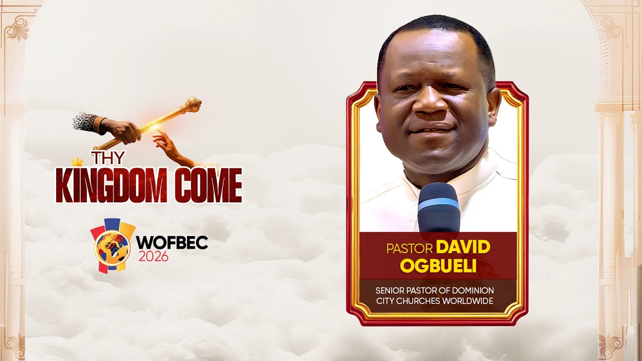 PASTOR DAVID OGBUELI || 2ND SESSION || WOFBEC 2026 || THY KINGDOM COME || 6TH JAN 2026