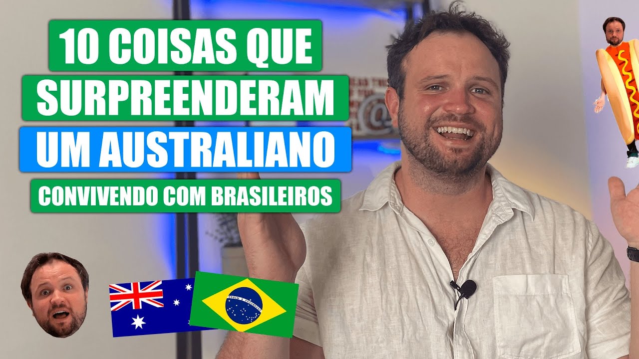 coisas do brasil que surpreenderam um australiano