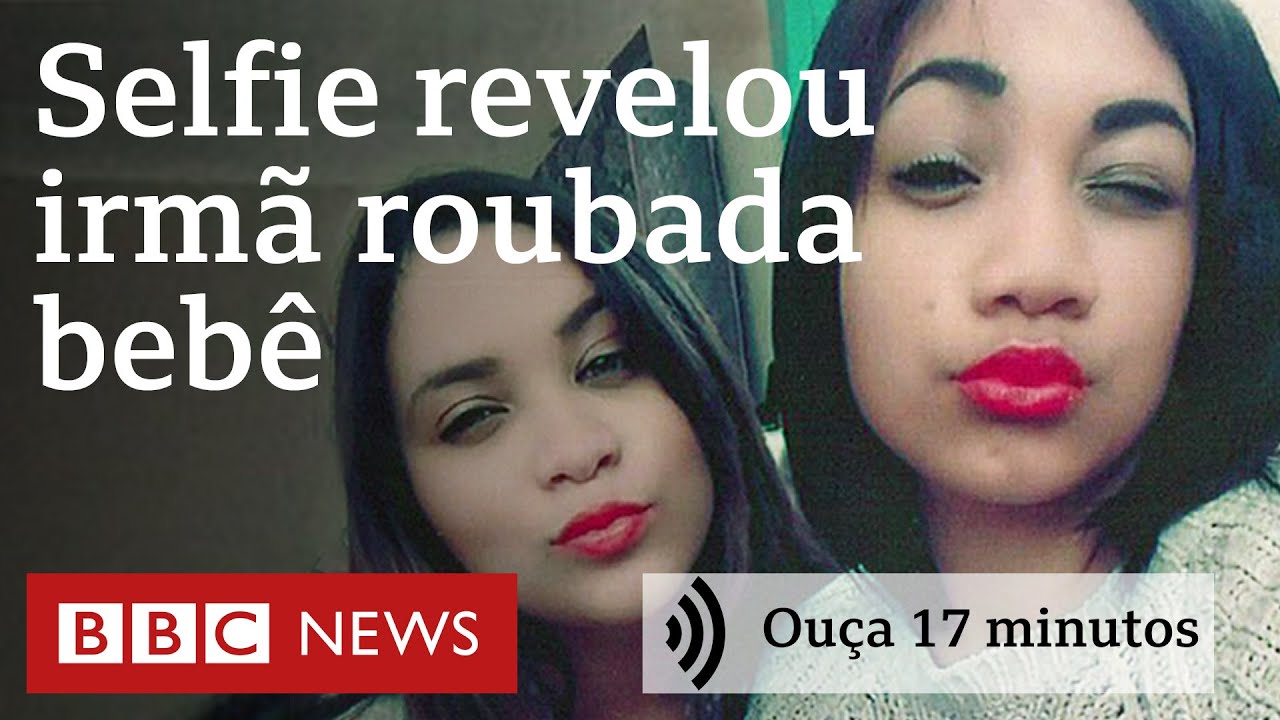'Graças a selfie, descobri que fui roubada quando bebê' – Ouça 17 minutos