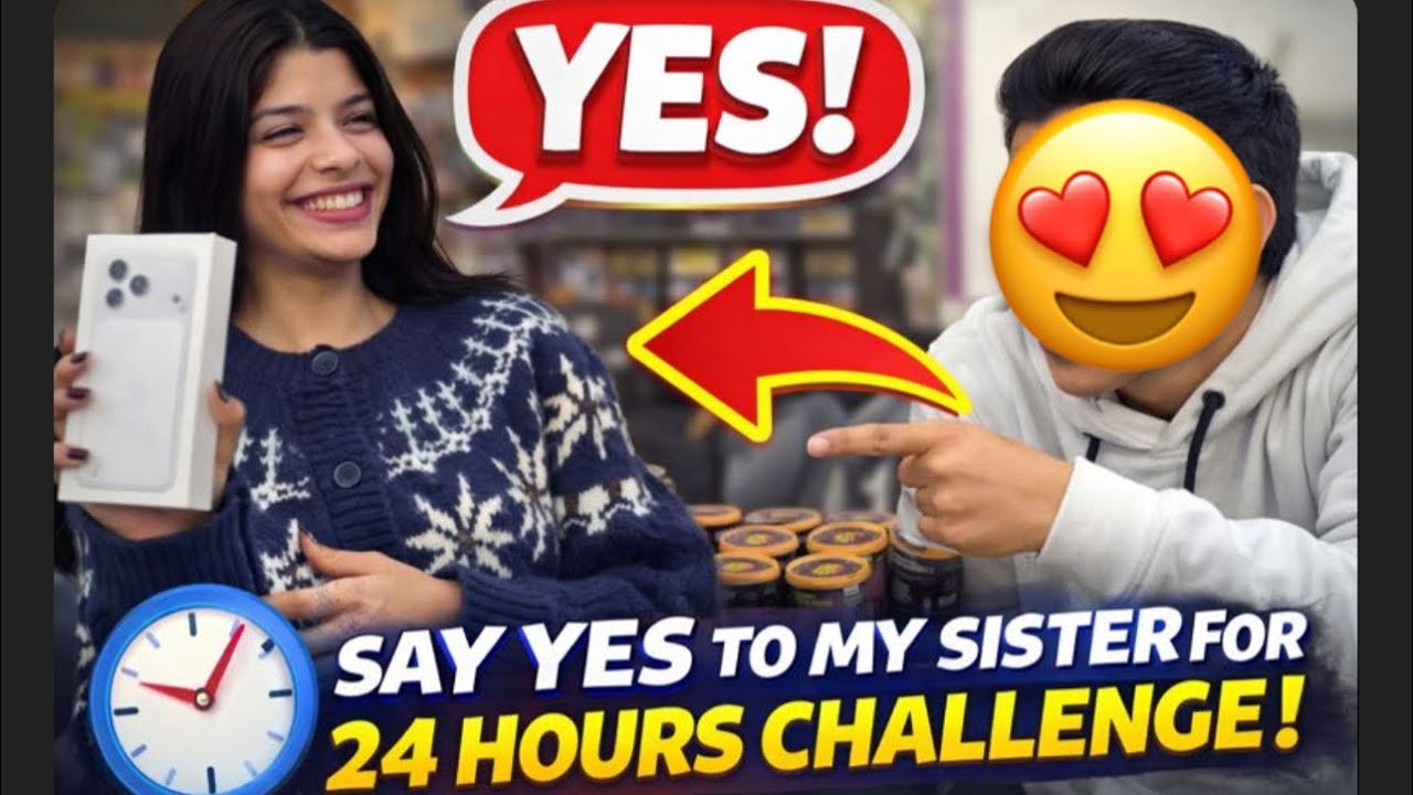 Say YES to my sister for 24 hours|🤭| daily vlogs❤️