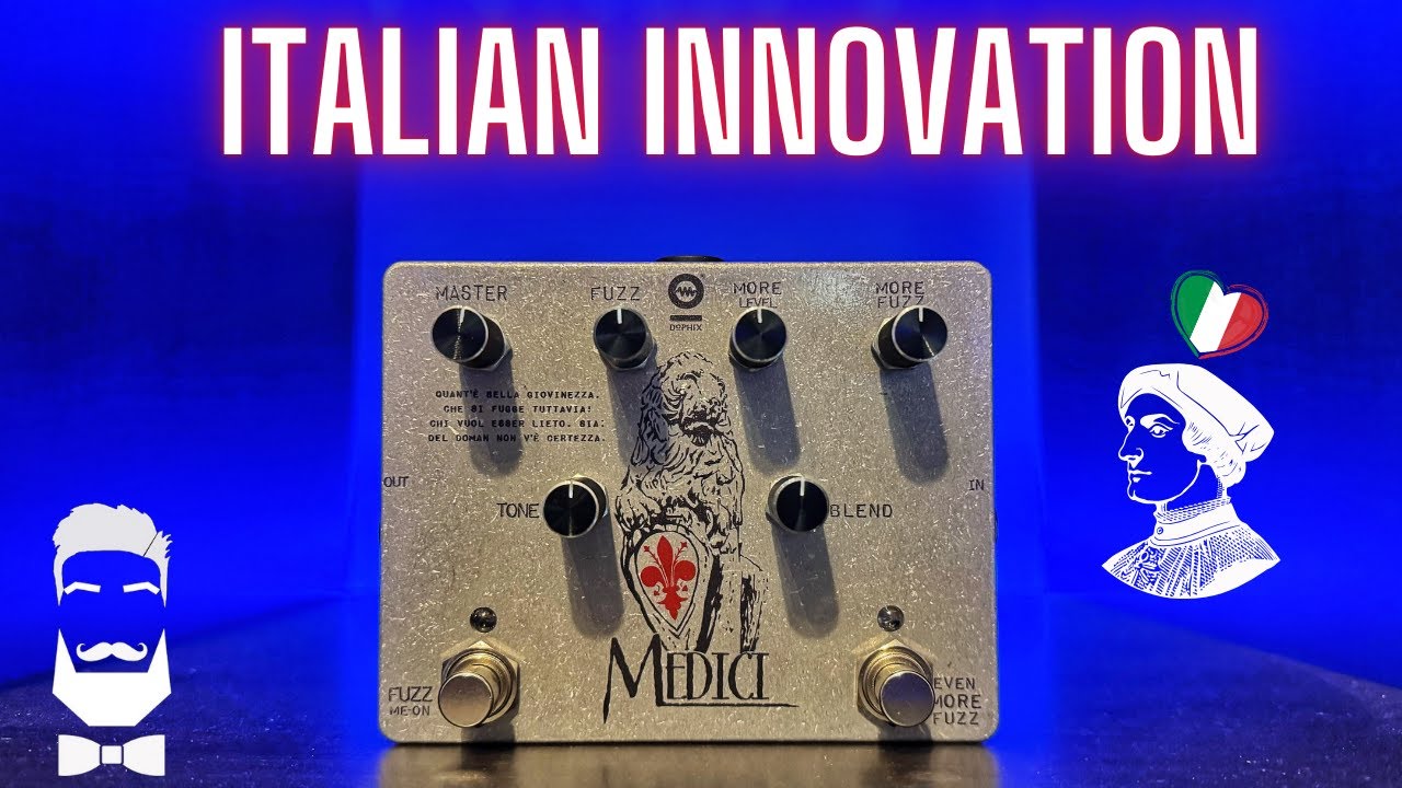 Dophix MEDICI MORE FUZZ! The Italians Know How to FUZZ