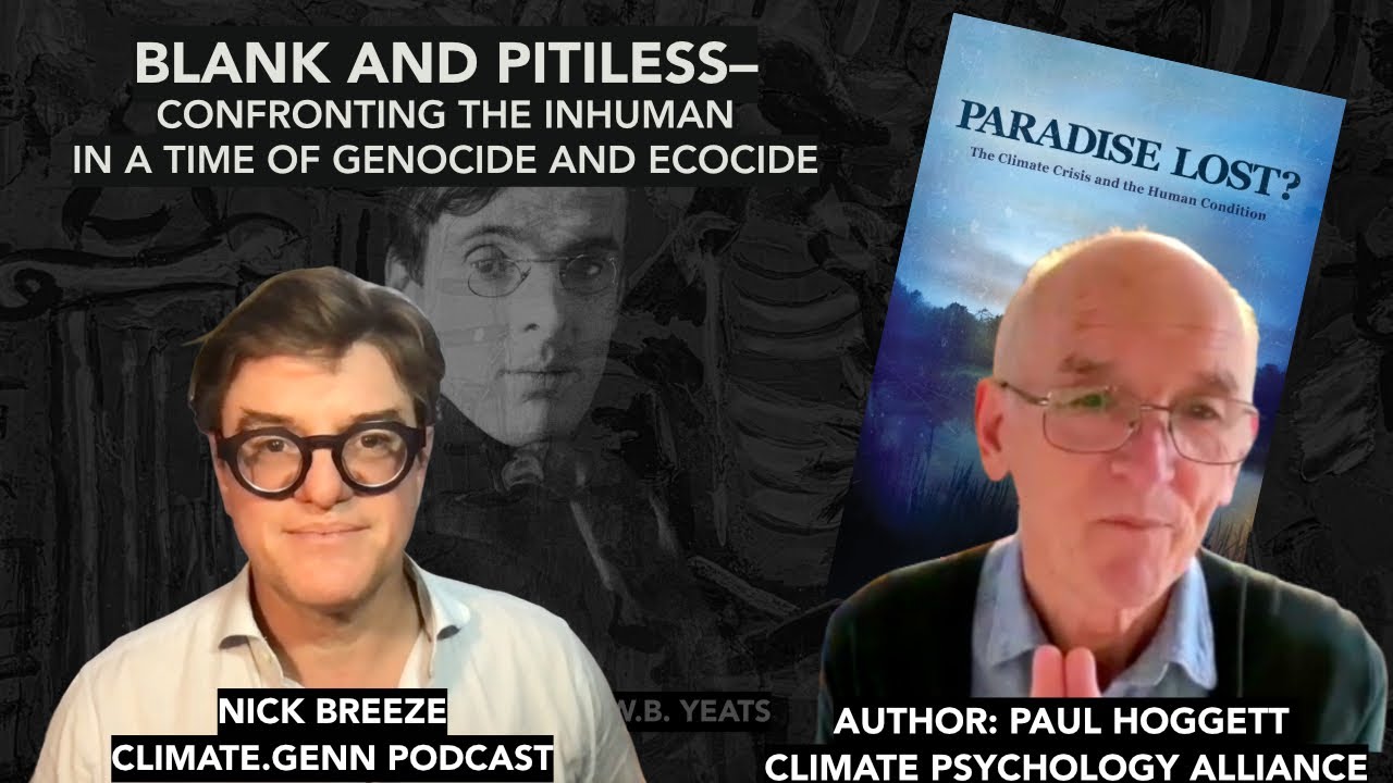 Blank & Pitiless– Confronting the inhuman in a time of genocide & ecocide– author Paul Hoggett