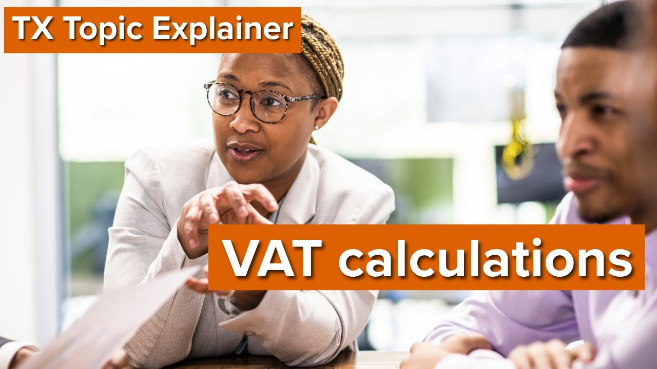 TX Topic Explainer: VAT Calculations