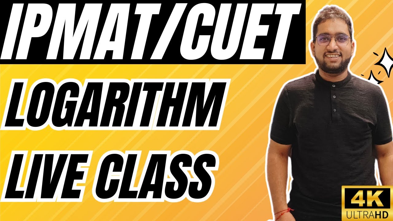Logarithm - 2 for IPMAT, JIPMAT & CUET | From Basics to Advanced