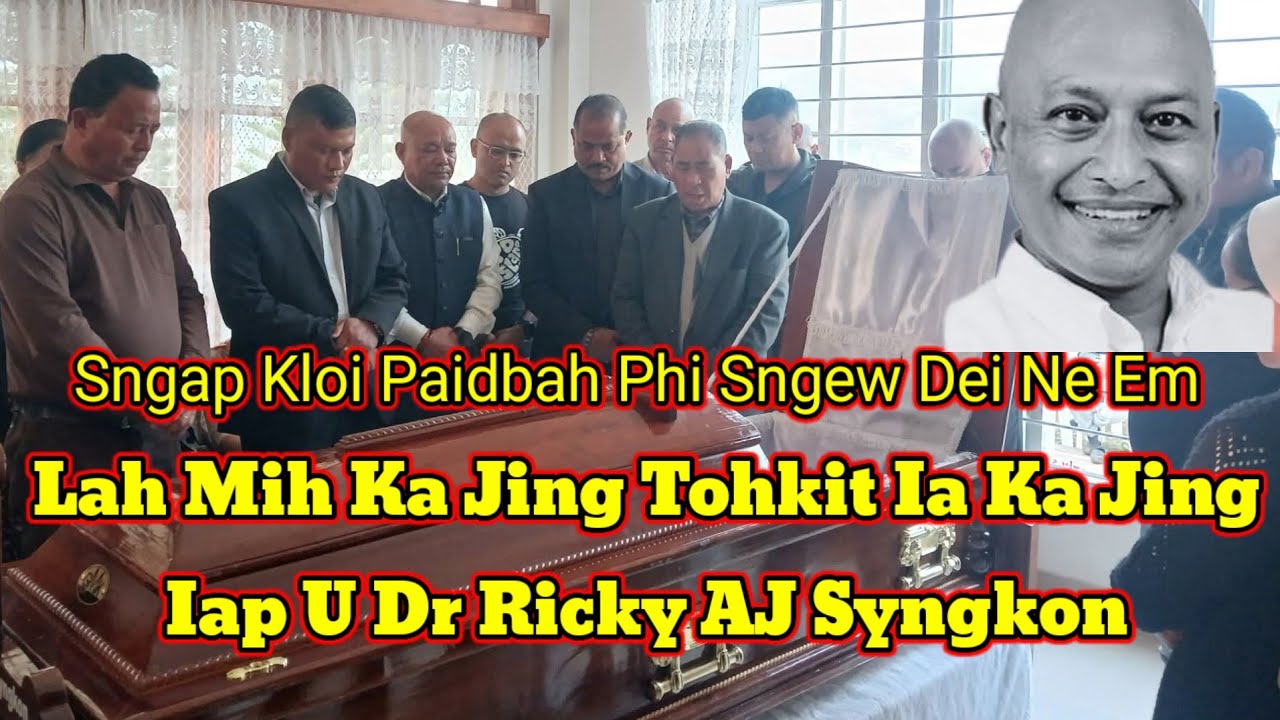 Lah Paw Ki Jing Toh Kit Ha Kaba Ia Dei Bad Ka Jing iap U Dr Ricky AJ Syngkon 