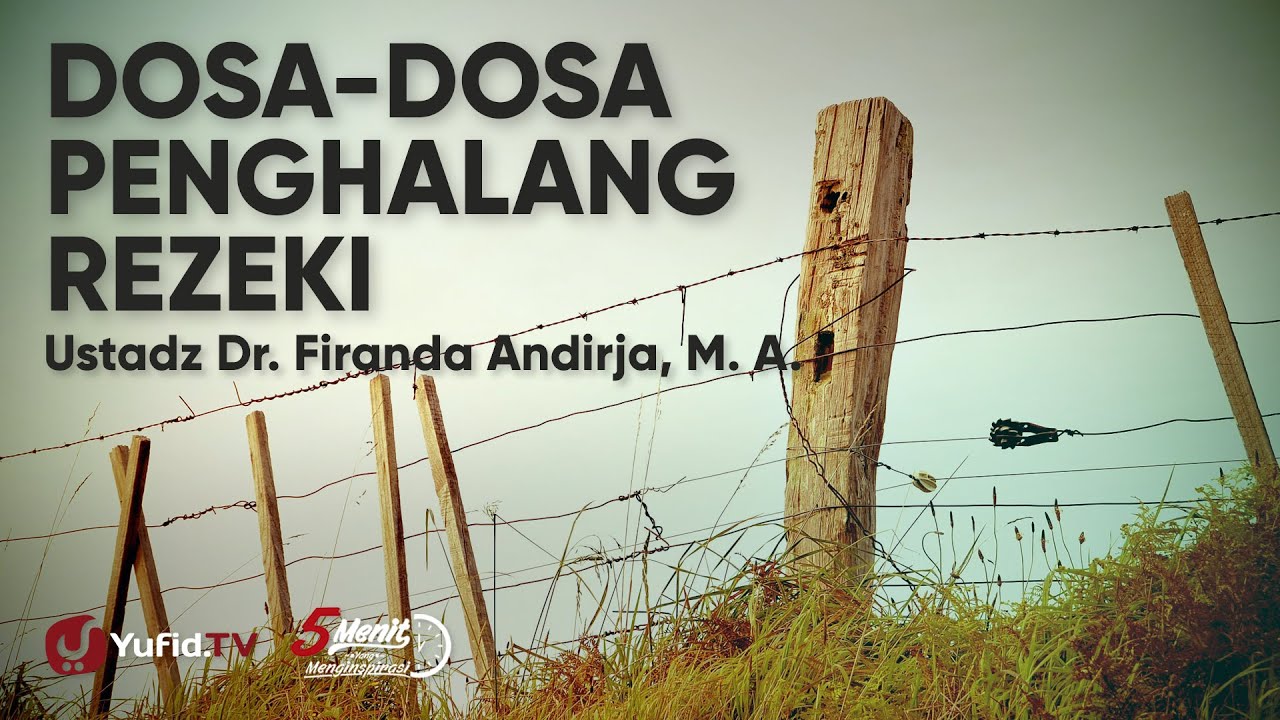 Dosa Dosa Penghalang Rezeki - Ustadz Firanda Andirja