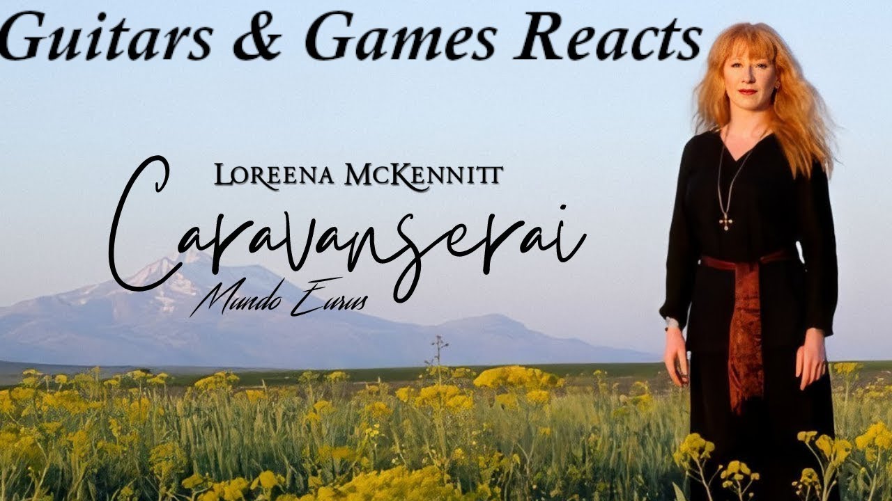 Guitars & Games Reacts.  Loreena McKennitt - Caravanserai---#music #reaction