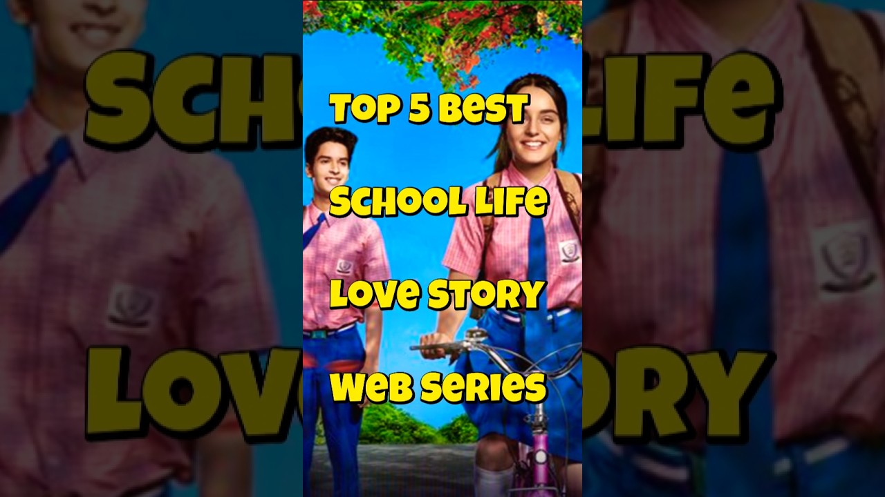 Top 5 Best School Life Love Story Web Series | Best School Love Story Web Series |#shorts #webseries