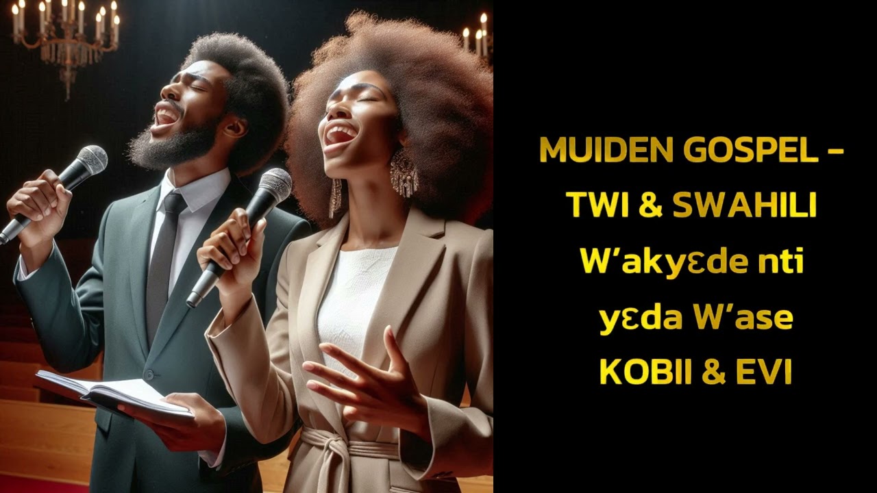 MUIDEN GOSPEL TWI & SWAHILI -W&rsquo;akyɛde nti yɛda W&rsquo;ase