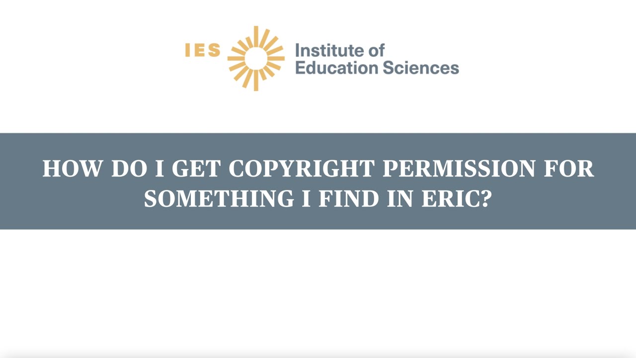 How Do I Get Copyright Permission for Something I Find in ERIC?