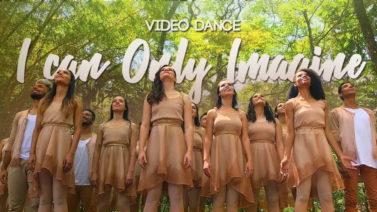 I Can Only Imagine - Clipe Tribo de Dança