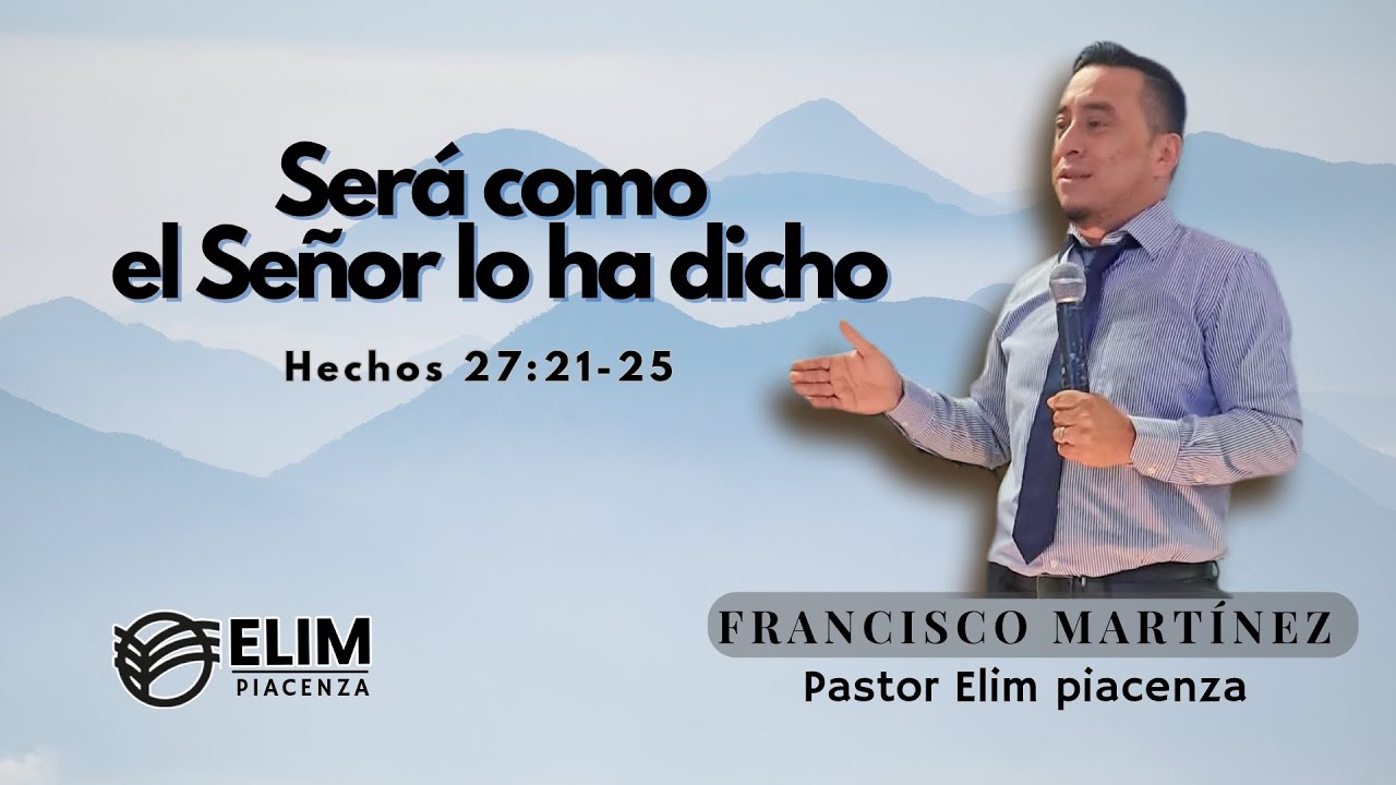 Será como él Señor lo ha dicho | Hechos 27:21-25 | Pastor Francisco Martínez 