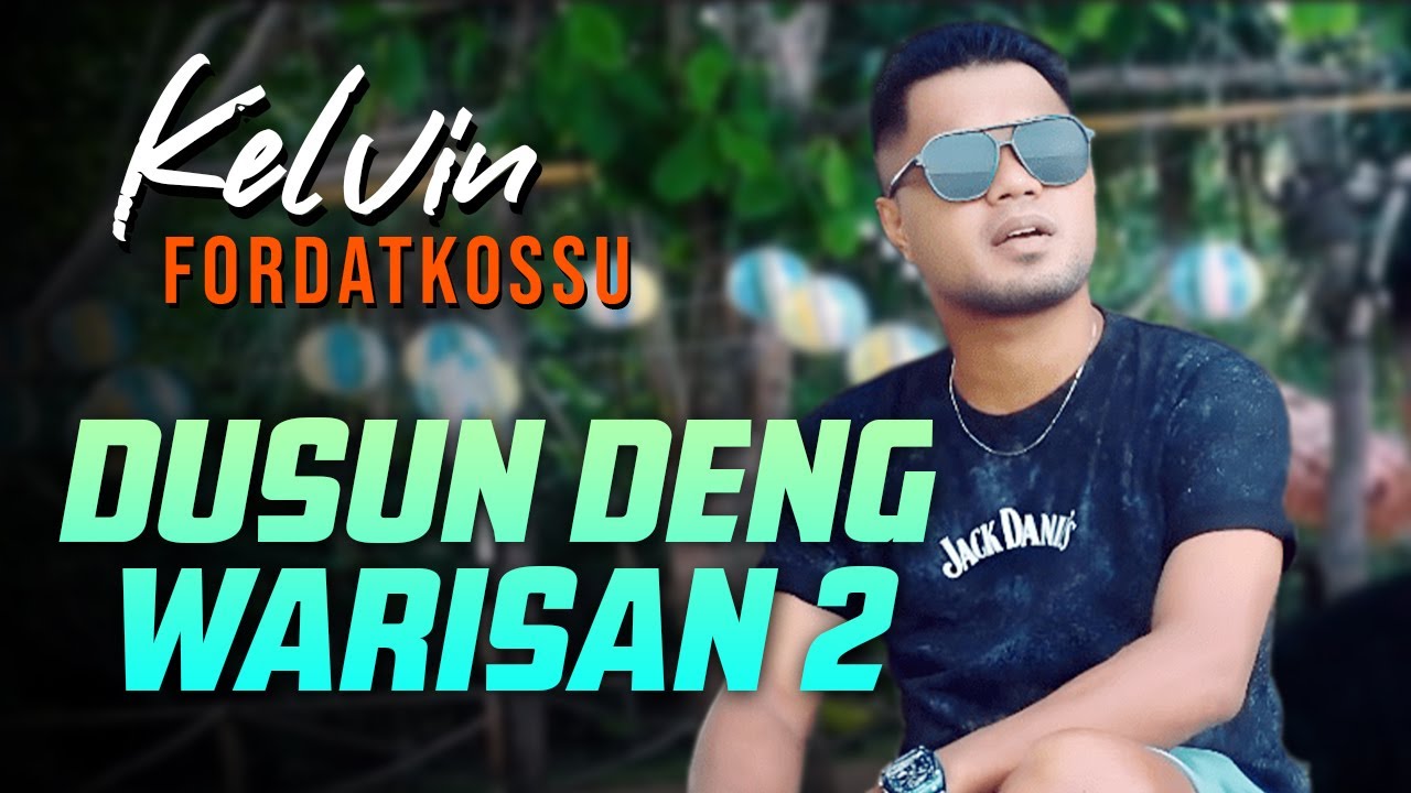 Kelvin Fordatkossu - DUSUN DENG WARISAN 2 (Official Music Video)