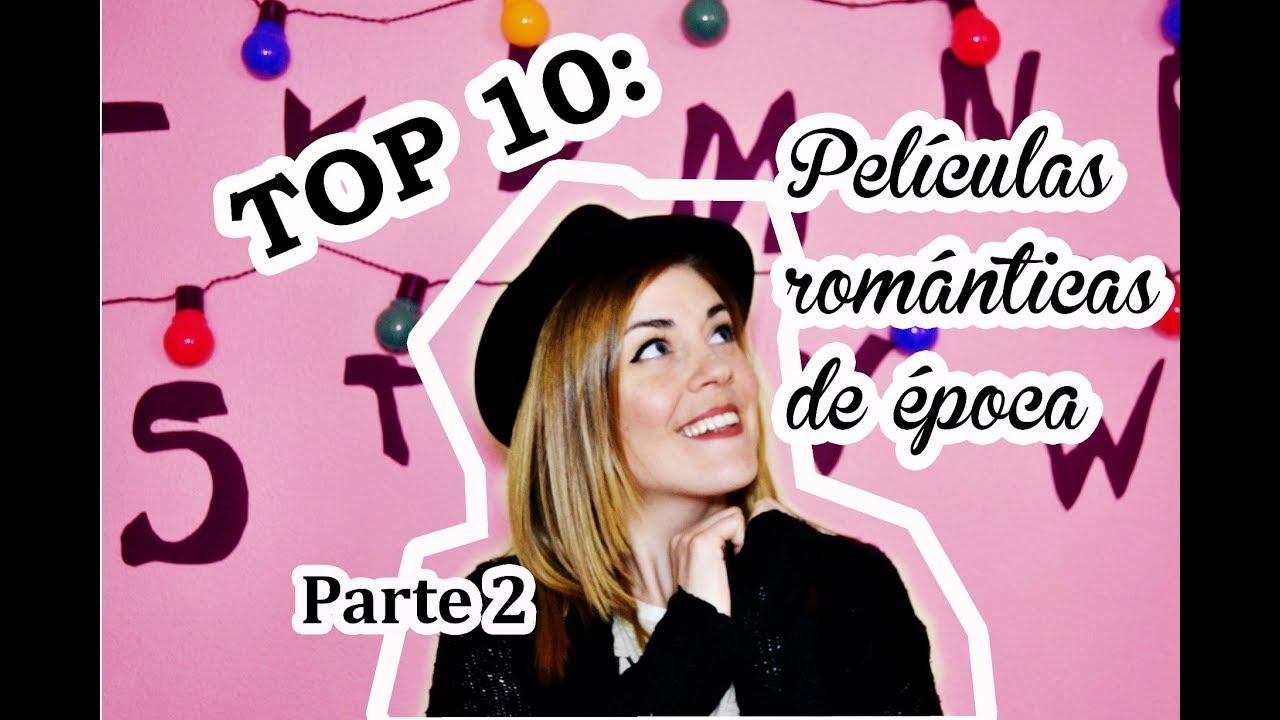 TOP 10:  Películas románticas de época (parte 2)  ||| ENTRE TULIPANES |||