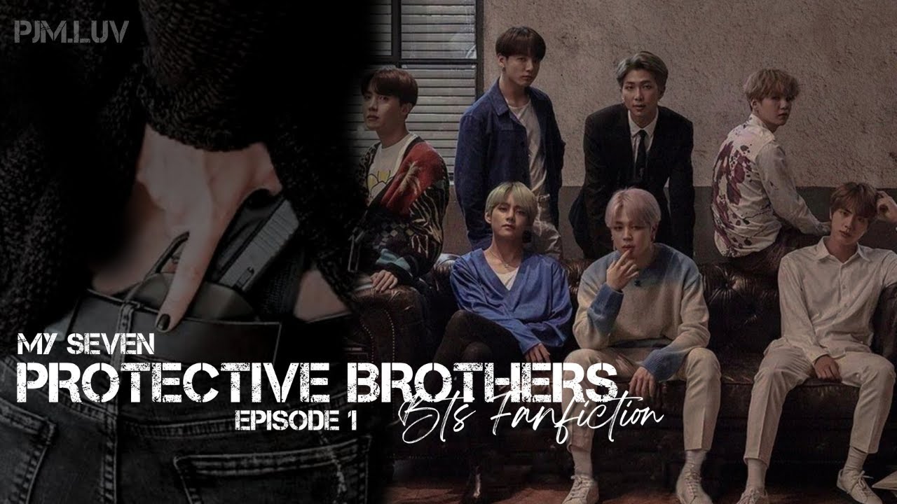 My Seven Protective Brothers (MAFIA AU) || BTS ff || ep 1