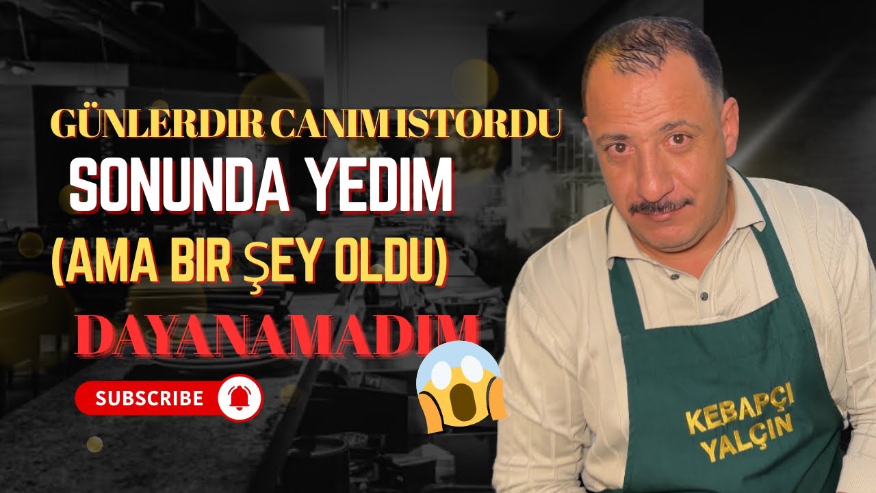 Günlerdir Canım İstiyordu Sonunda Yedim (Ama Bir Şey Oldu)