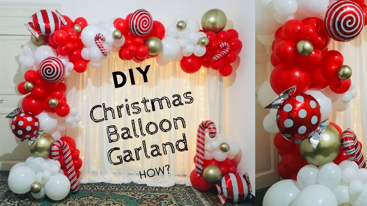 Christmas Balloon Garland- HOW? DIY