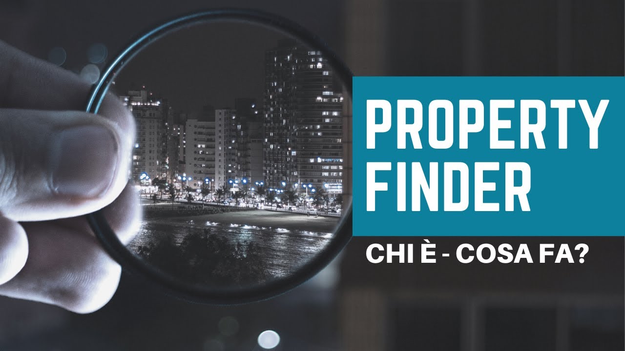 PROPERTY FINDER | Chi &egrave; e cosa fa