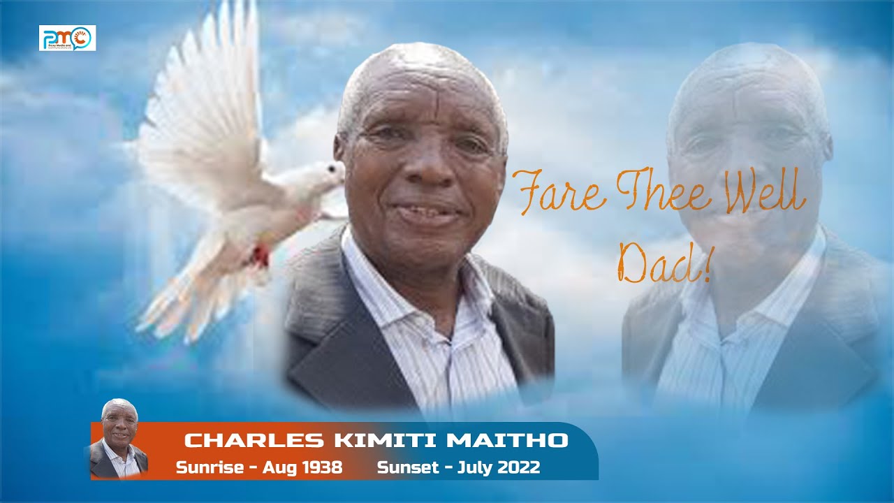 CELEBRATING THE LIFE OF MR.  KIMITI MAITHO