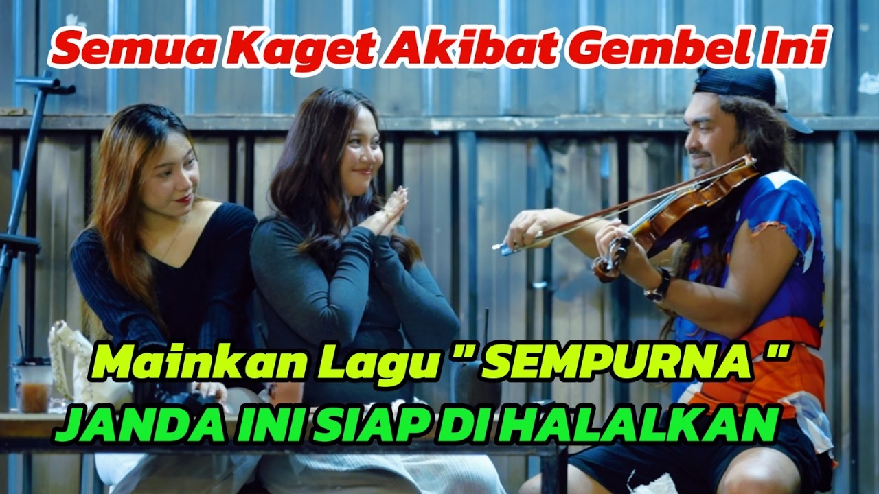 Semua Kaget Akibat Gembel  Ini Mainkan Lagu Sempurna Janda Ini Siap Di Halalkan