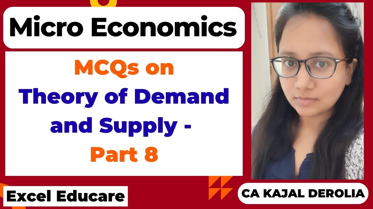 Micro Economics MCQ |Theory of Demand & Supply | Detailed Explaination | Part 8 | CA Kajal Derolia |