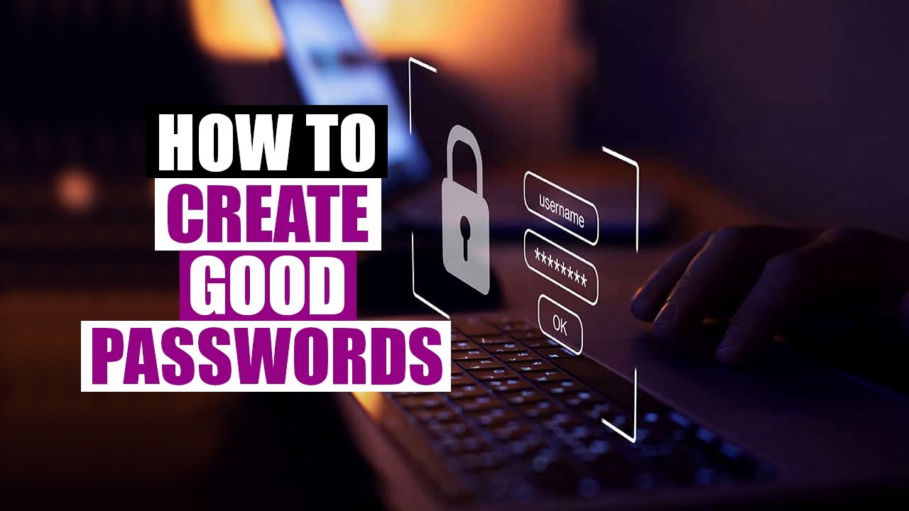 How To Create Strong And Complicated Passwords