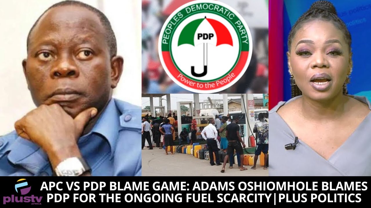 APC VS PDP Blame Game: Adams Oshiomhole Blames PDP For The Ongoing Fuel Scarcity | PLUS POLITICS