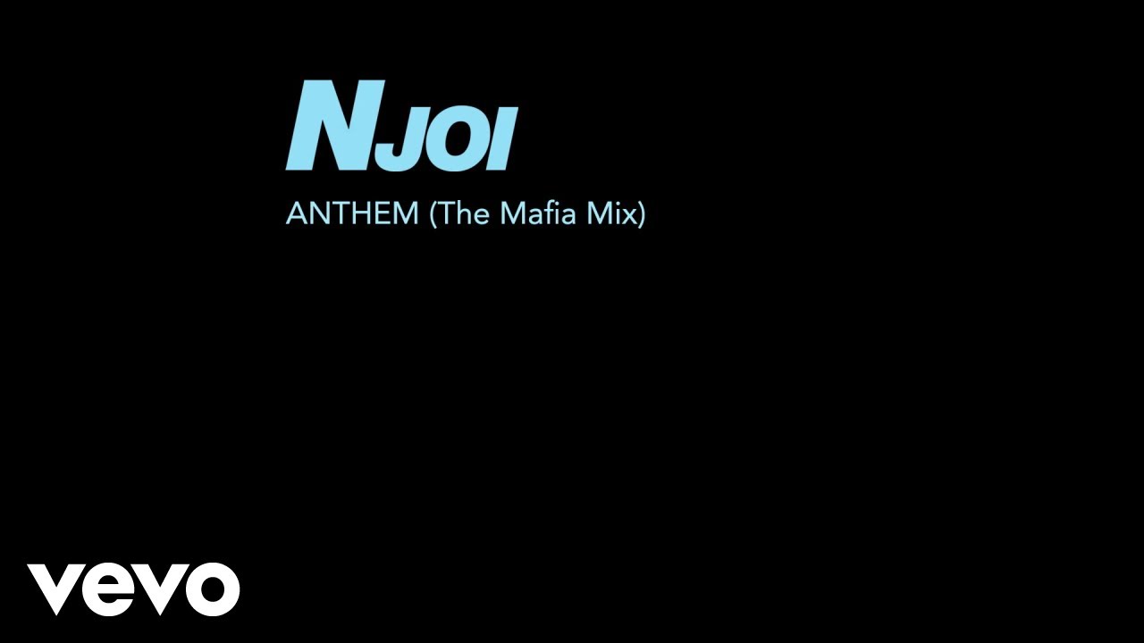 NJOI - Anthem (The Mafia Mix - Official Audio)