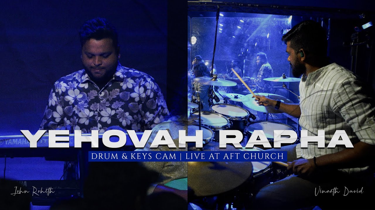 Jehovah Rapha | யெகோவா ராஃப்பா | AFT Church | Drum and Keys Cam of Vineeth David /John Rohith