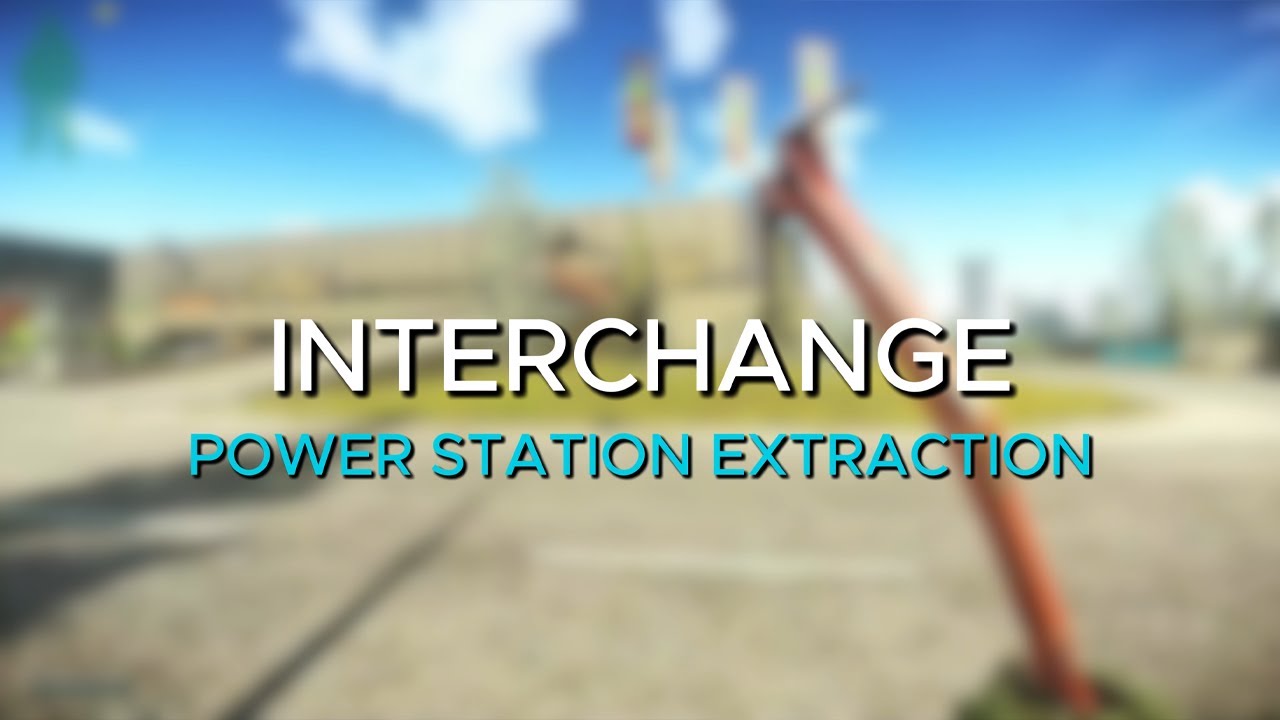 Power Station Extract - Interchange Map Guide - Escape From Tarkov