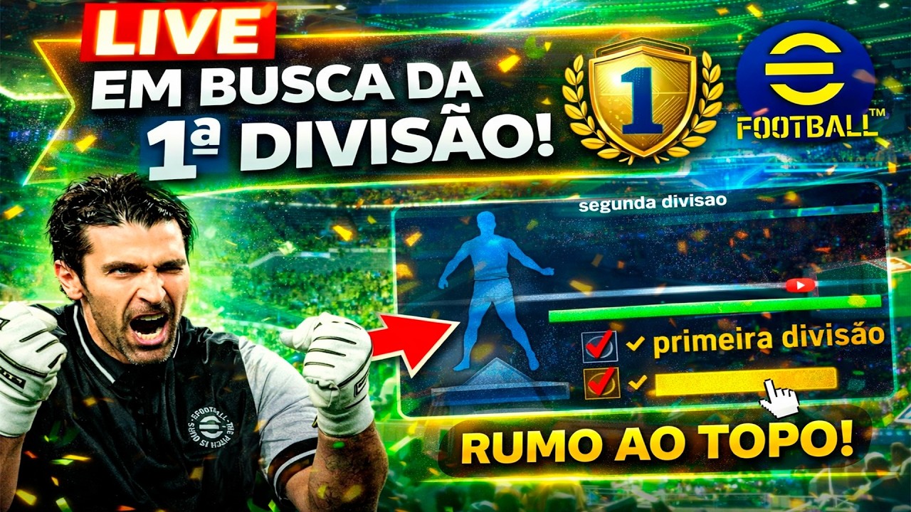 EM BUSCA DA 1ª DIVISÃO NO EFOOTBALL! AO VIVO AGORA!