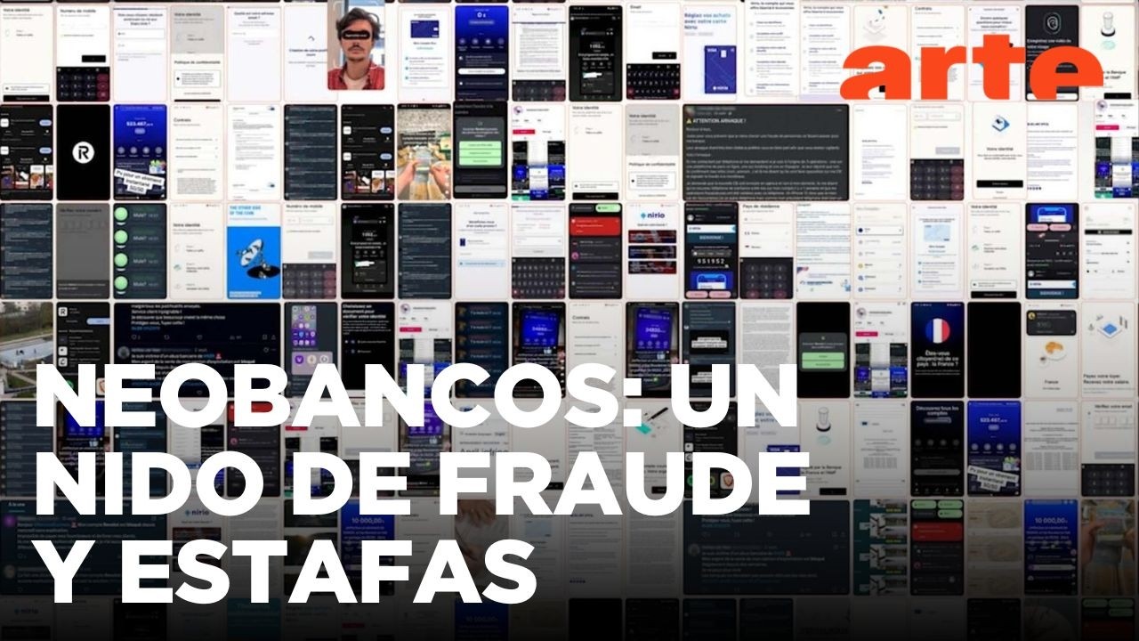 Fuentes: Neobancos: fraudes, tr&aacute;fico ilegal y clientes estafados | ARTE.tv Documentales