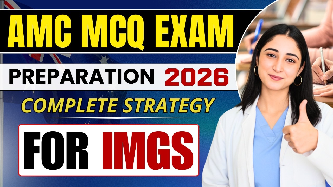 AMC MCQ Exam 2026 Preparation Strategy | How to Pass in First Attempt | Australia Doctor Pathway