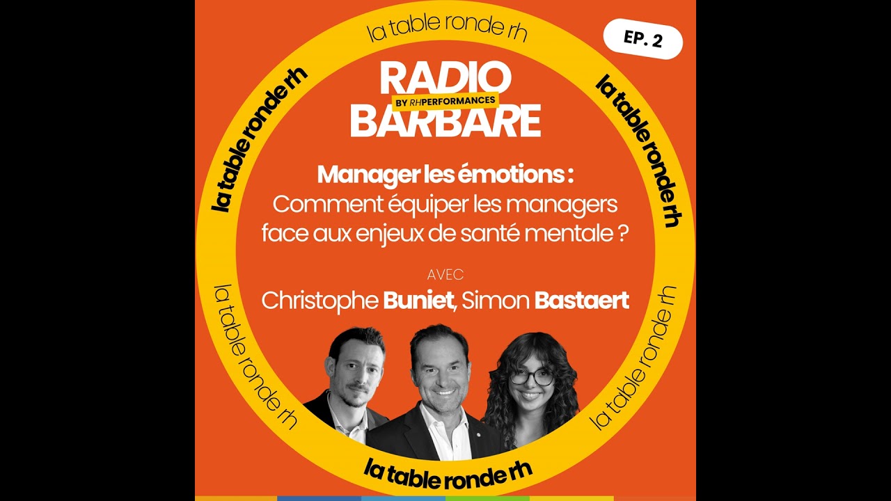 [ Table Ronde RH n°2 ] Manager les émotions : comment équiper les managers face aux enjeux de san...