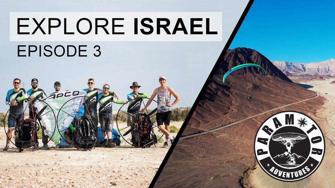 Paramotor Adventures - Explore Israel - Team pilots trip - Episode 3 - Mit Motorschirm in Israel