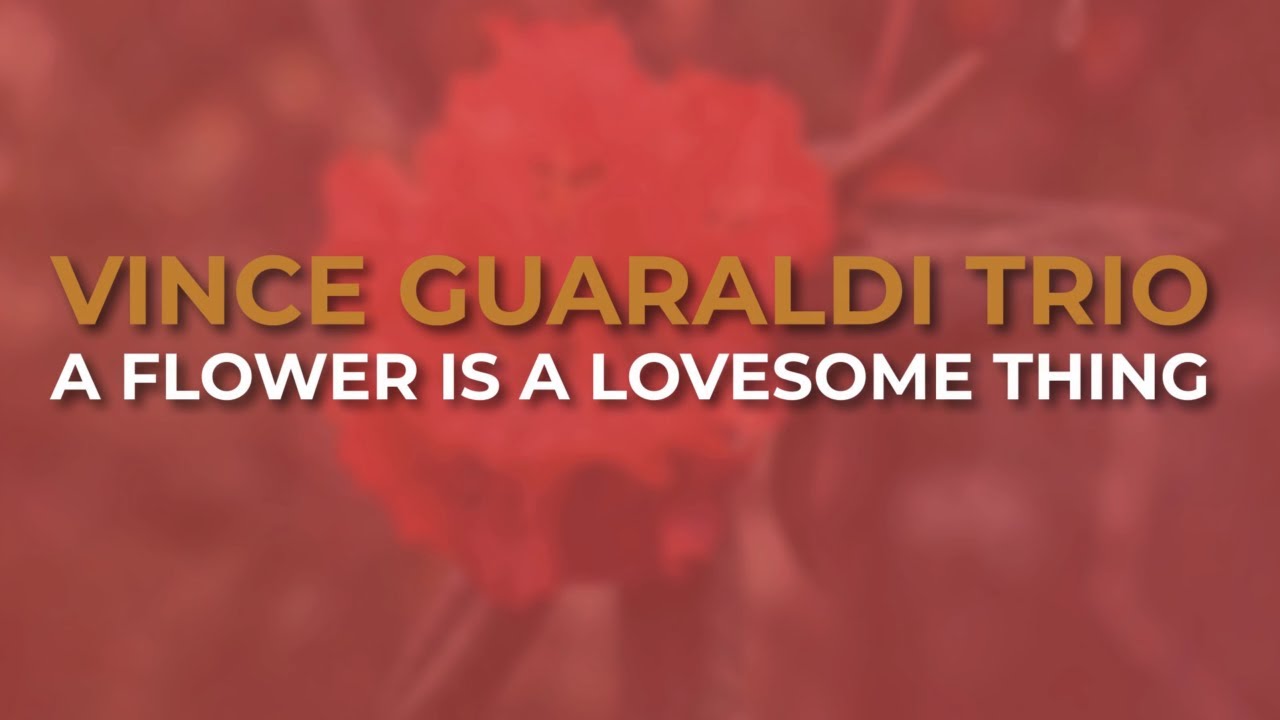 Vince Guaraldi Trio - A Flower Is A Lovesome Thing (Official Audio)