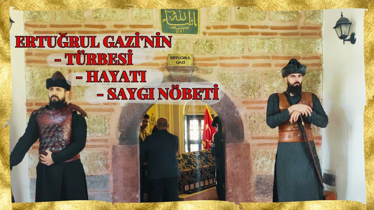Kayı Boyu'nun Lideri Ertuğrul Gazi'nin İnanılmaz Hikayesi ve Saygı Nöbeti Değişim Töreni