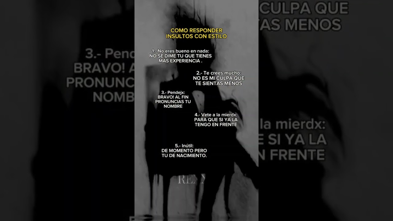 C&Oacute;MO RESPONDER INSULTOS CON ESTILO siempre #como #resonder #insultos #con #estilo #tips