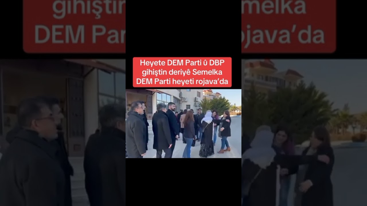 dem Parti'nin heyeti kuzey ırak üzerinden kamışlı'ya geçti 