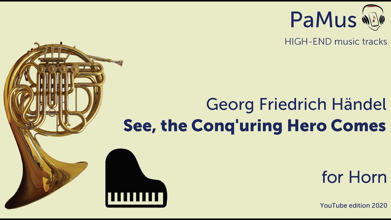 Georg Friedrich Händel: See, the Conq'uring Hero Comes for Horn and Piano