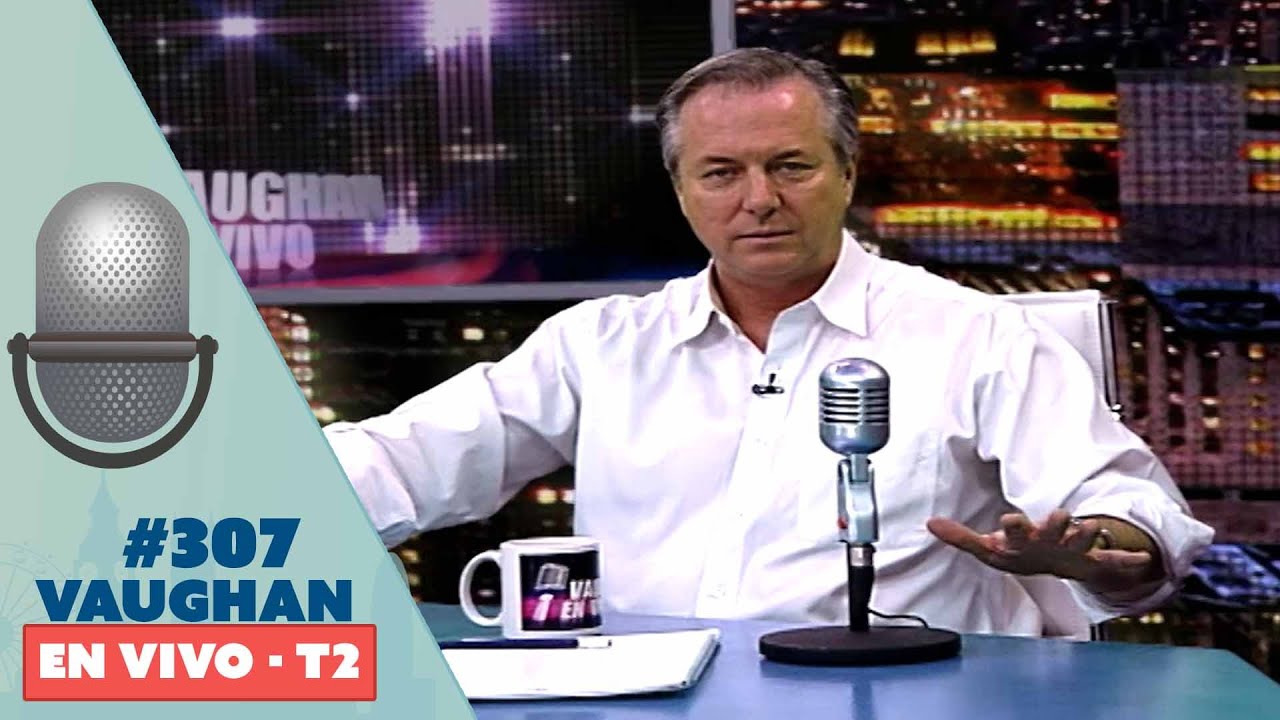 Vaughan en Vivo Episode 307 - Temporada 2 | Vaughan TV