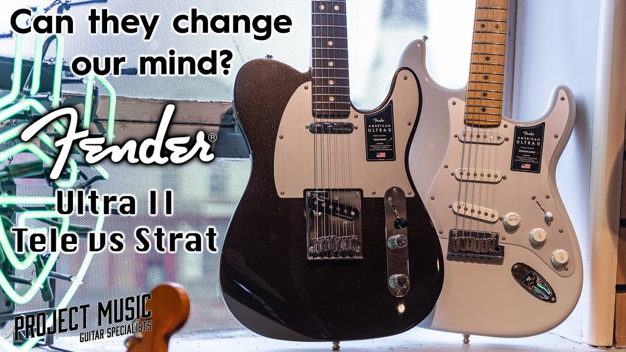Can they change our mind? - Fender American Ultra II Tele Vs Ultra II Strat