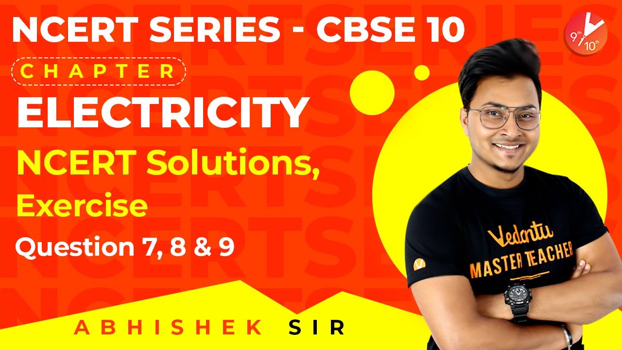 Electricity L11 | NCERT Solutions | Exercises, Questions 7,8 and 9 | CBSE Class 10 Physics Vedantu