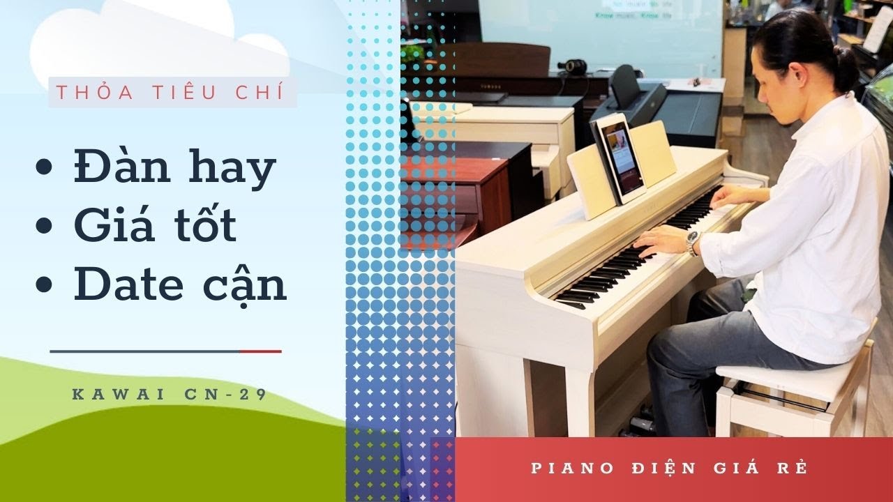 Review piano điện Kawai CN29 ❤️ Đáng mua trong tầm giá 20 triệu