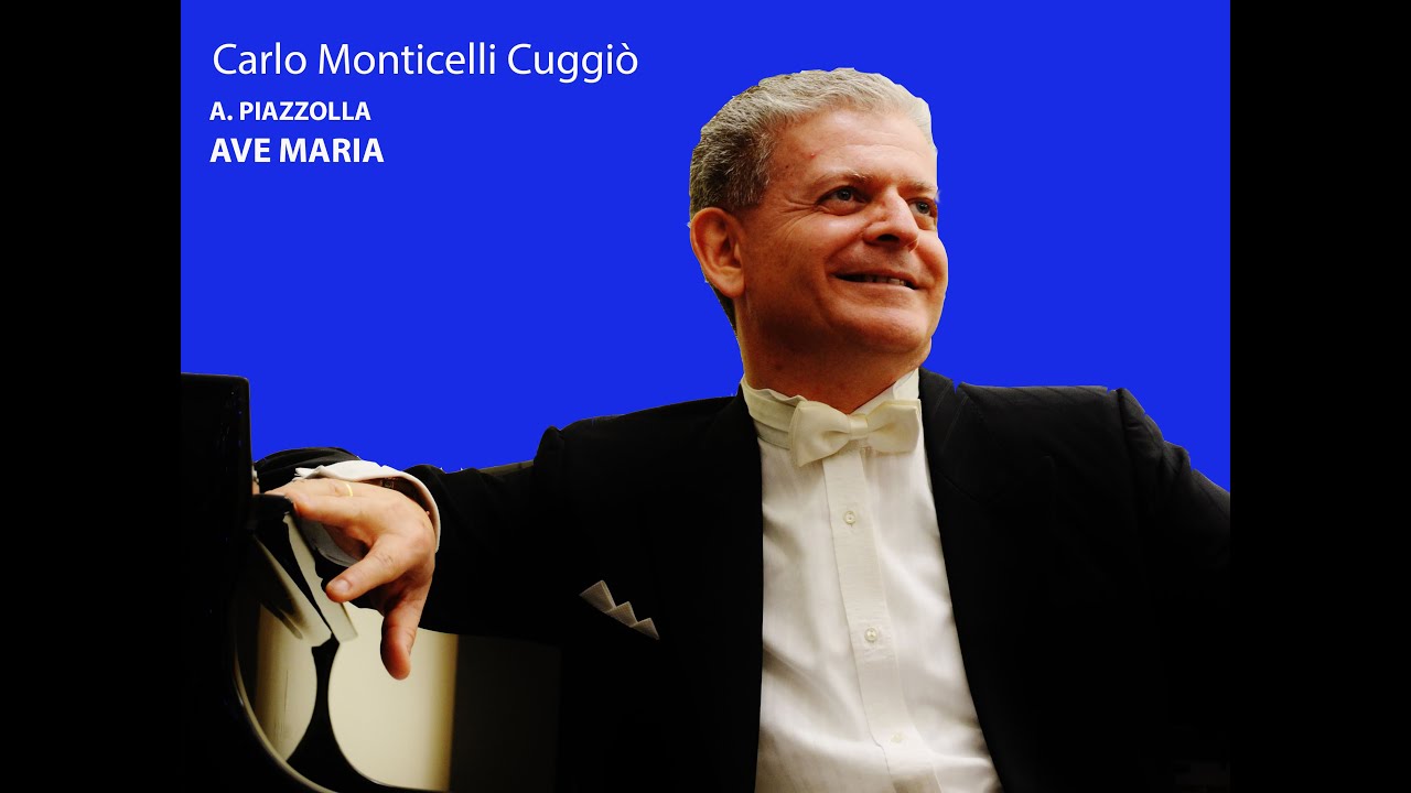 AVE MARIA - A. PIAZZOLLA -Carlo Monticelli Cuggiò plays
