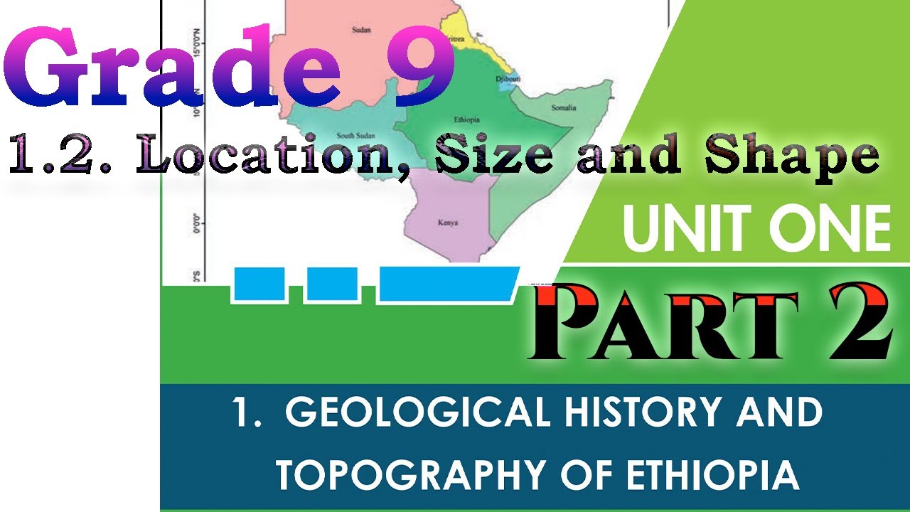 Location, Size and Shape of Ethiopia: Grade 9 #CHAPTER 1, PART 2