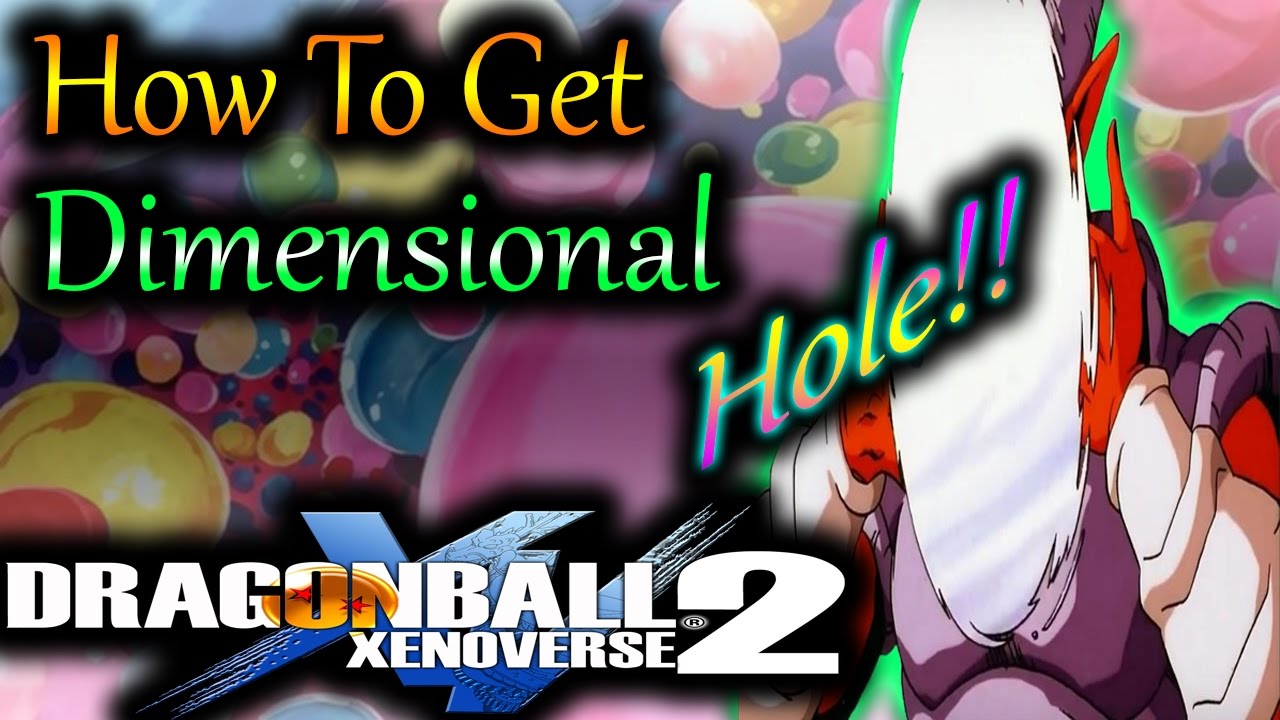 Dragon Ball XenoVerse 2: How To Get Dimensional Hole!! - By, Evilerspartan